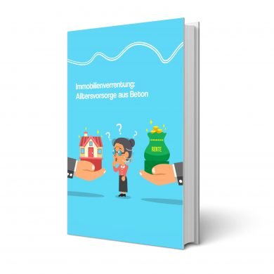 Immobilienverrentung - Altersvorsorge aus Beton